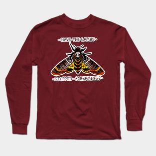 HAVE THE LAMBS STOPPED SCREAMING? Long Sleeve T-Shirt